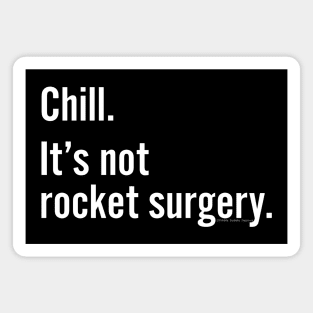 Funny Dumb Blonde Gag Gift Chill It's Not Rocket Surgery Magnet